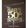 Топер №146 "Happy 50th Birthday"